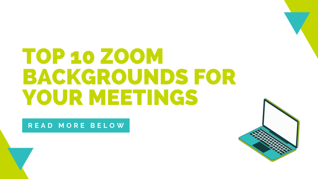 Top 10 Zoom Backgrounds for Your Meetings