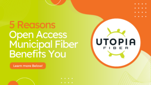 5 Reasons Open Access Municipal Fiber Benefits You
