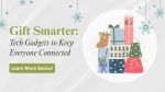 Gift Smarter: Tech Gadgets to Keep Everyone Connected