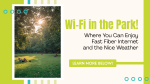 Wi-Fi in the Park! Where You Can Enjoy Fast Fiber Internet and Nice Weather
