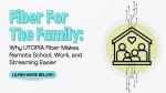 Fiber For The Family: Why UTOPIA Fiber Makes Remote School, Work, and Streaming Easier